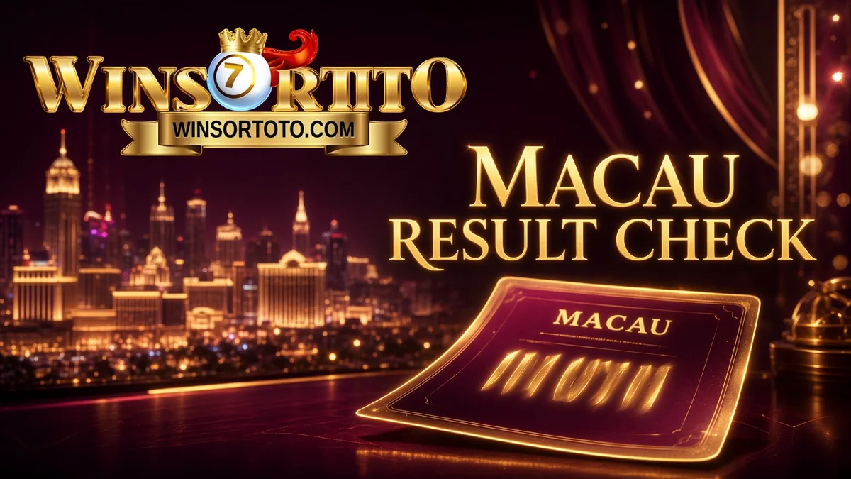 WINSORTOTO Result Macau — Verifikasi Sumber sebelum Percaya